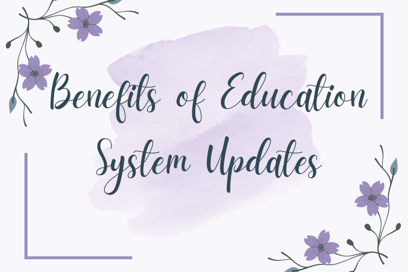 benefits of education system updates