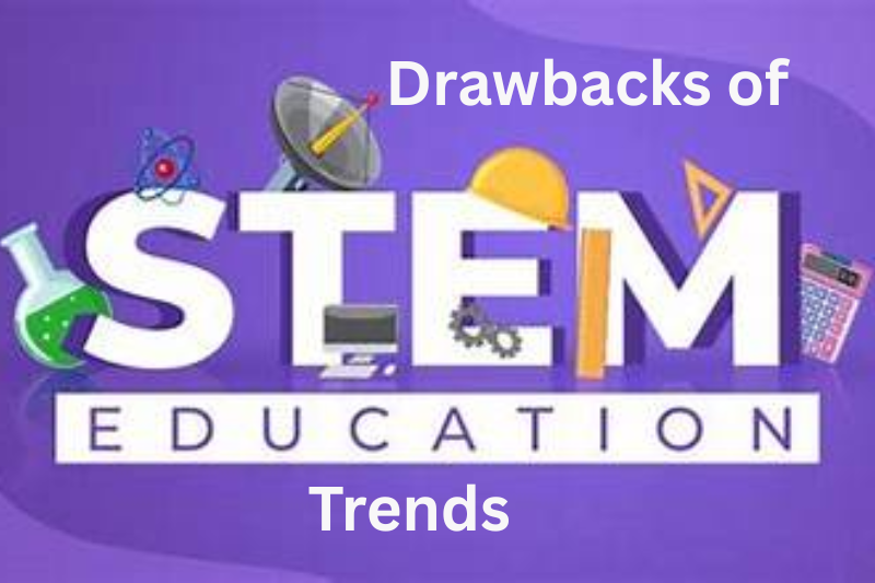 drawbacks of STEM education trends