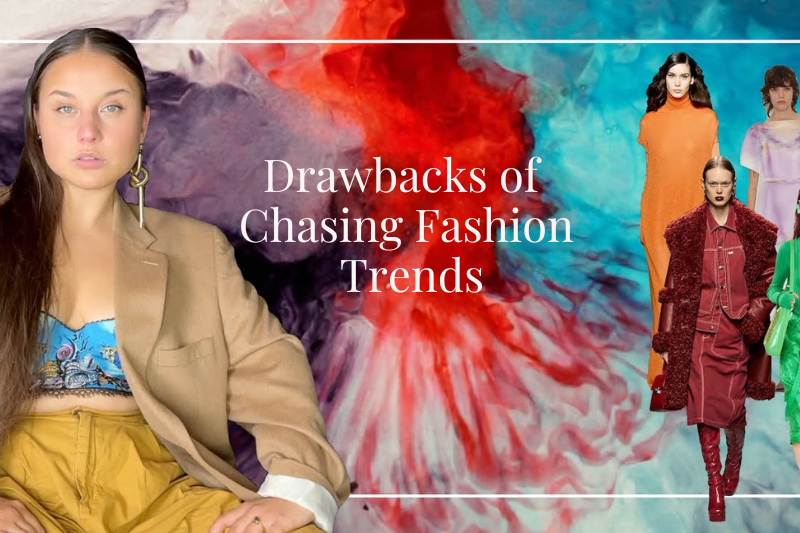 drawbacks of chasing fashion trends