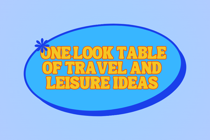 one‑look table of travel and leisur