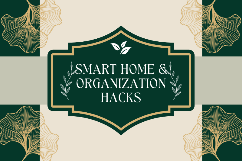 smart home & organization hacks